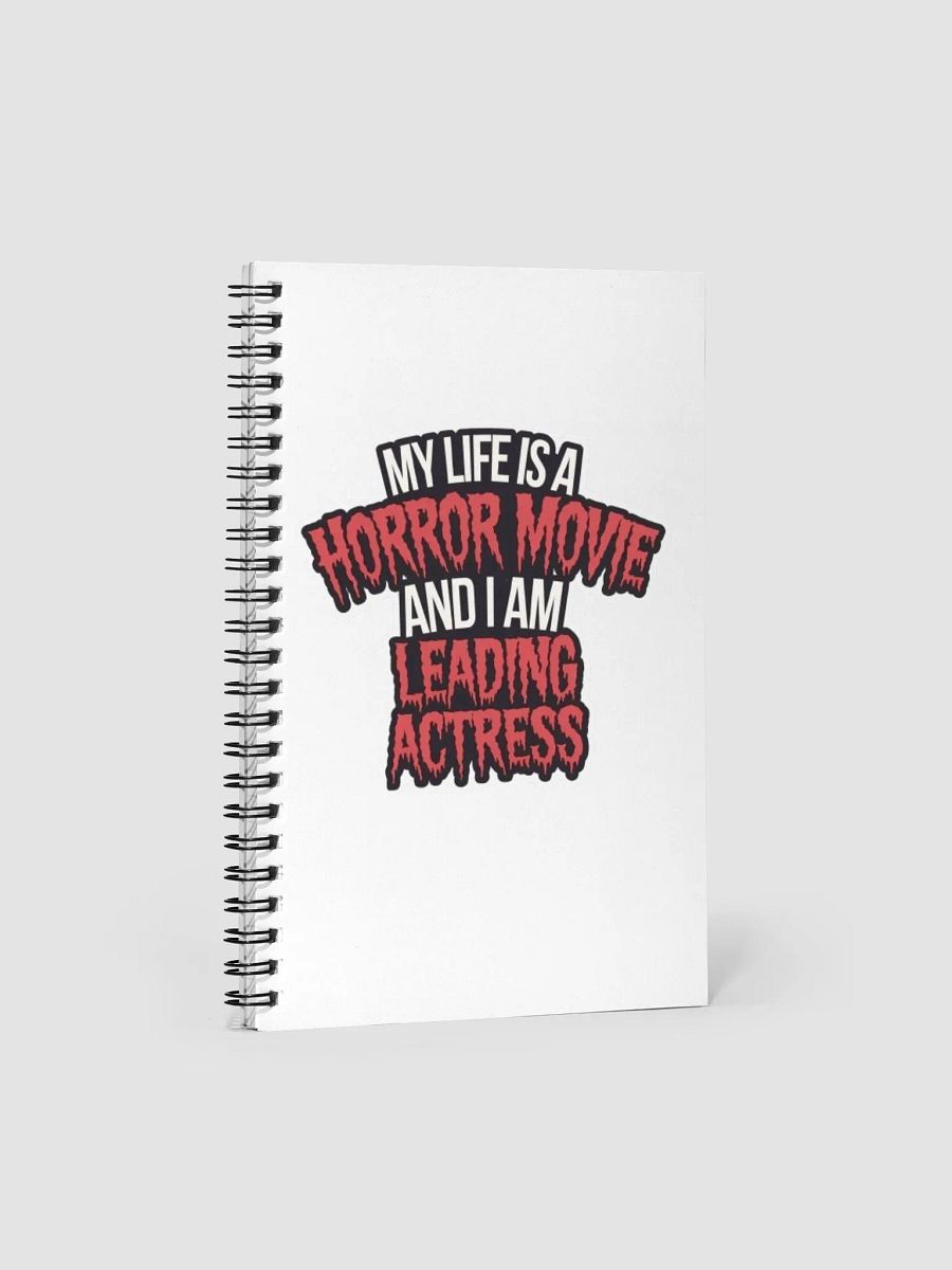 "MY LIFE IS A HORROR MOVIE AND I AM LEADING ACTRESS" Spiral Notebook 140 sheets product image (1)