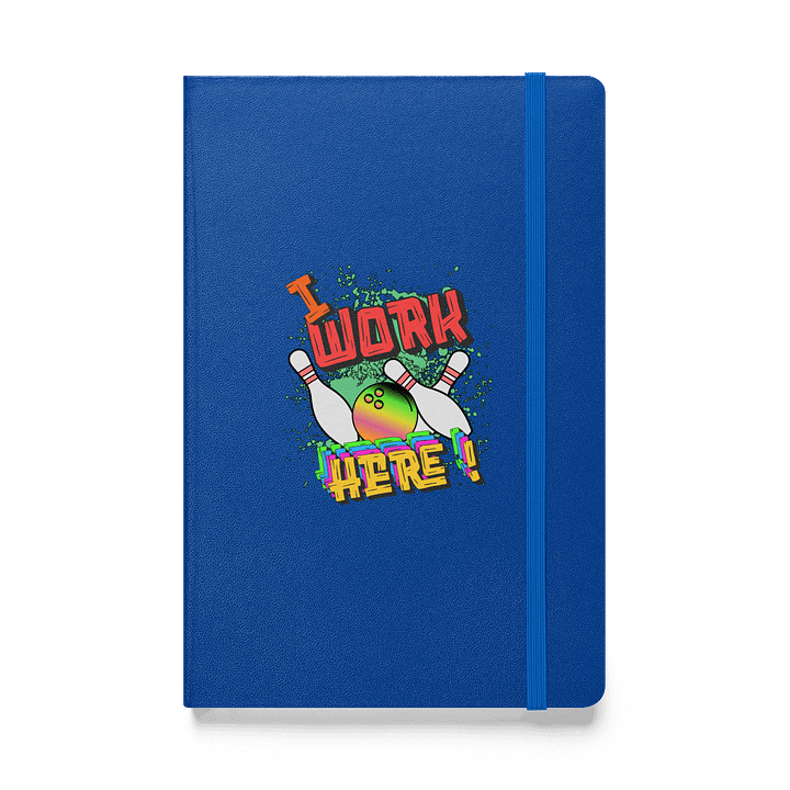 I Work Here Bowling Workplace Vibes Hardcover Journal product image (1)