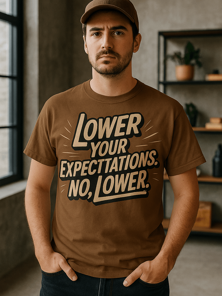 Lower Your Expectations Tee product image (1)