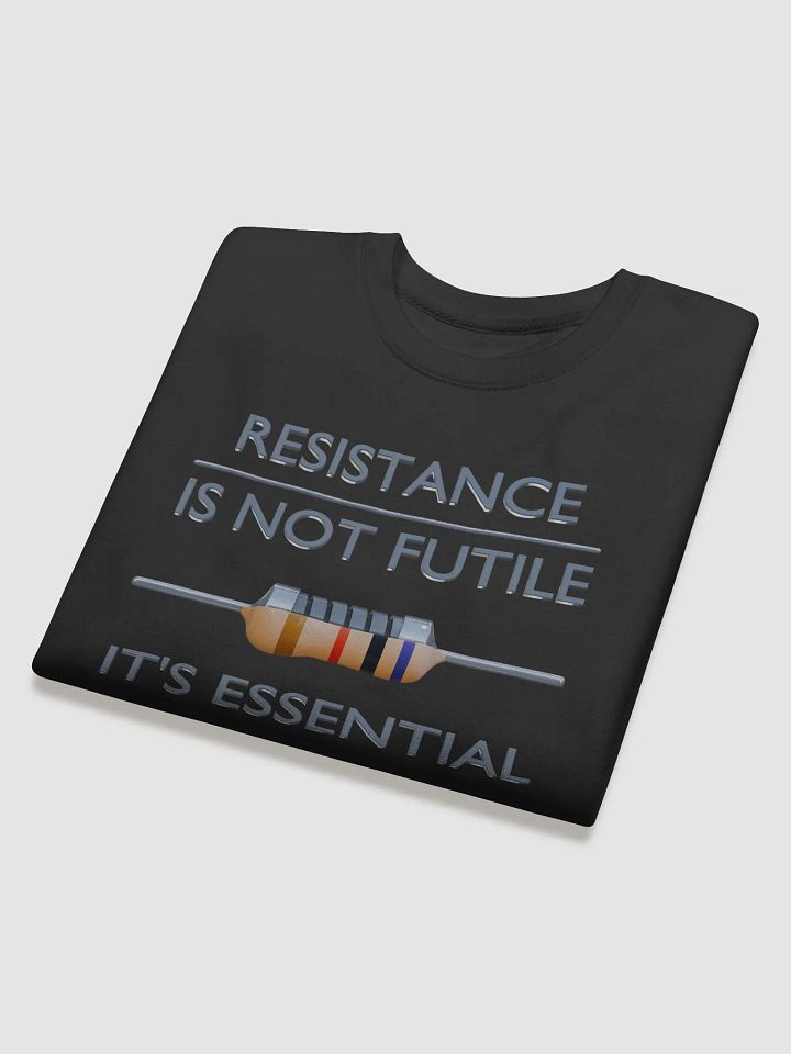 Resistance is Not Futile, It's Essential - Sweatshirt product image (2)