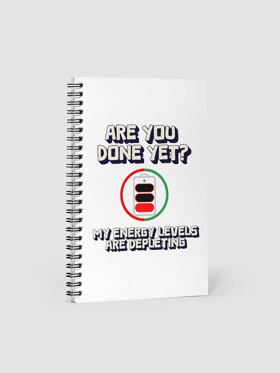 Are You Done Yet? Funny Spiral Notebook product image (1)