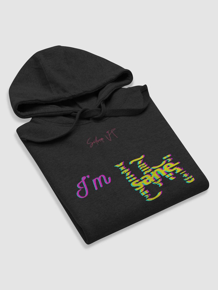 I'm s̴̗͈͕̈̈́͊̽̌͜a̷̮̹͂̄͌́͠n̵͈͝ͅe̵̡͙̠̟̫̮͐̈ hoodie product image (50)