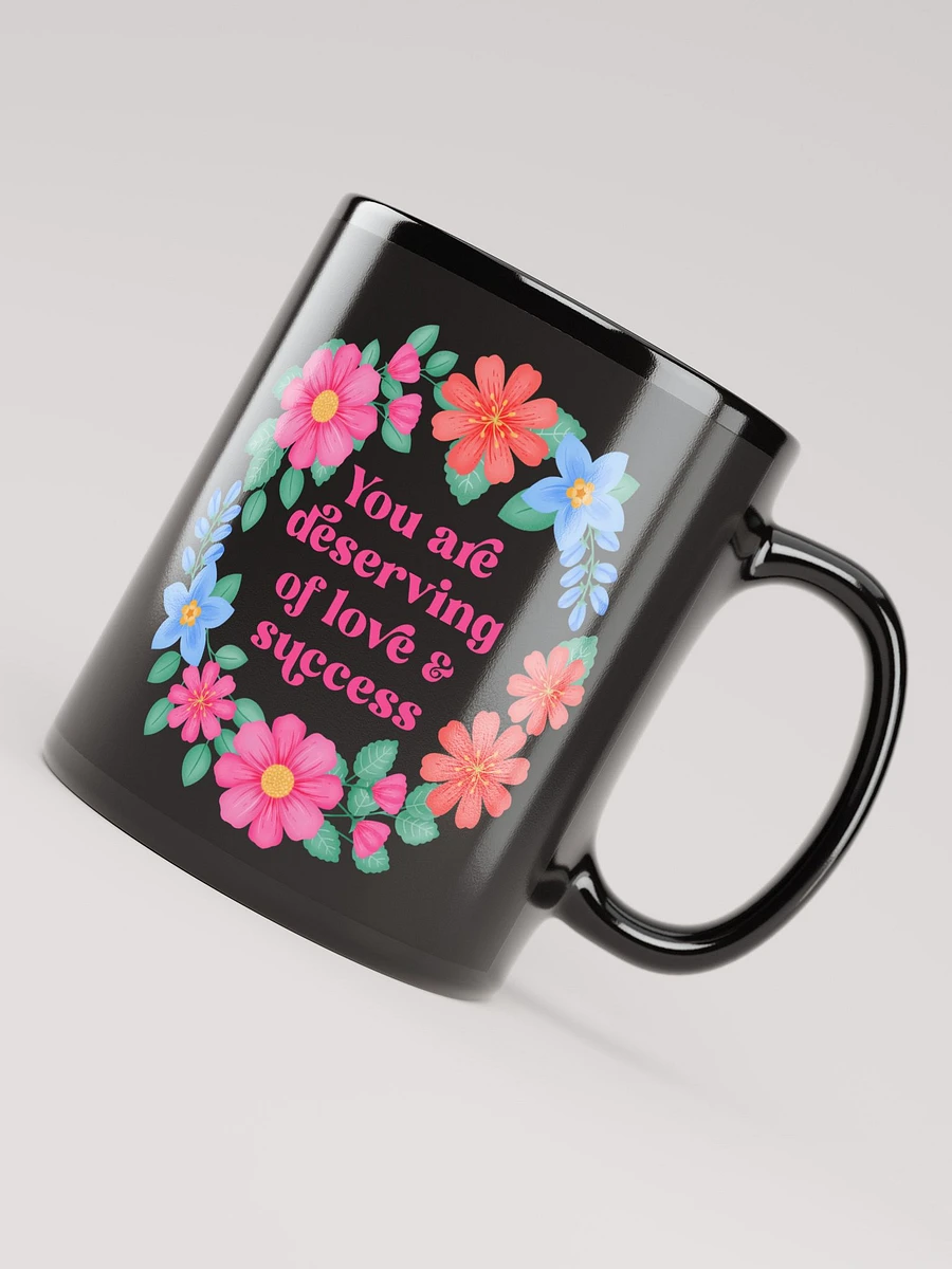 You are deserving of love & success - Black Mug product image (4)