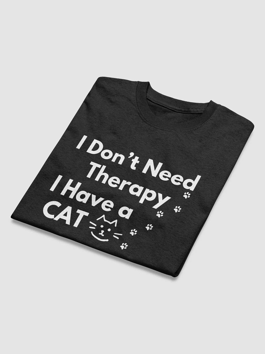 I Don’t Need Therapy I Have a Cat White & Black T-Shirt product image (5)