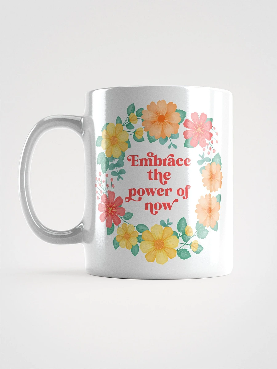 Embrace the power of now - Motivational Mug product image (6)