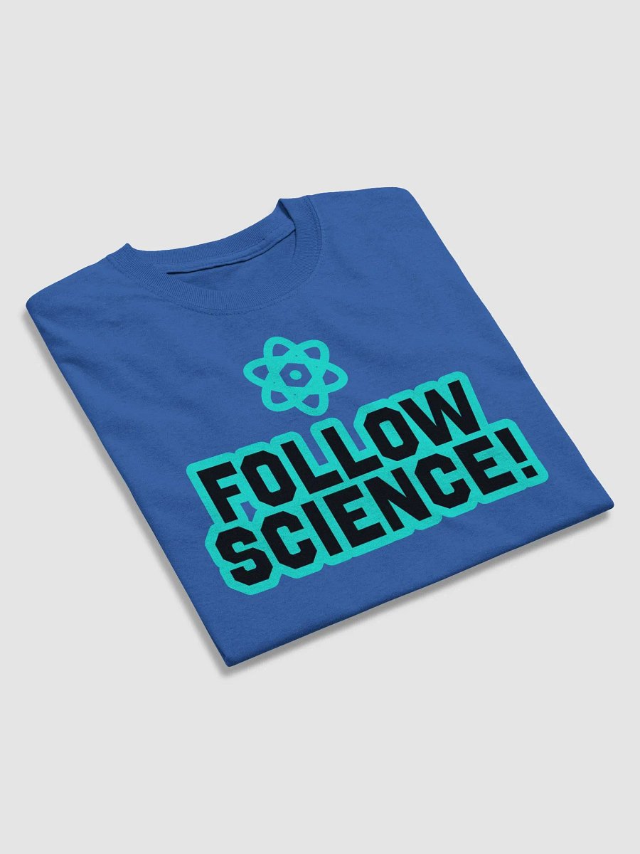 "Follow Science!" - Shirt product image (17)