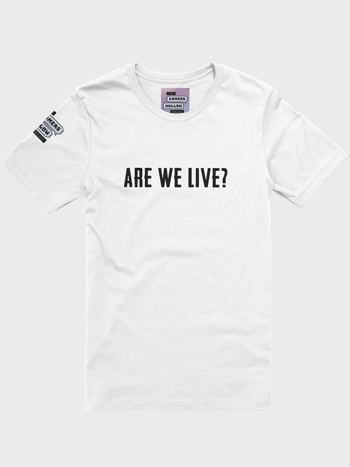 GHP - ARE WE LIVE? T-Shirt product image (1)