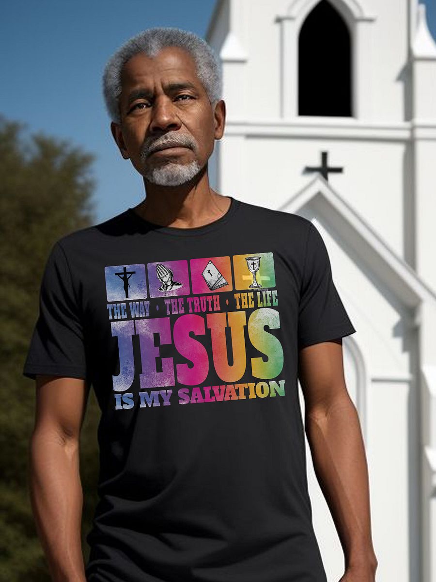 Jesus is My Salvation The Way The Truth The Life Religious T-Shirt product image (3)