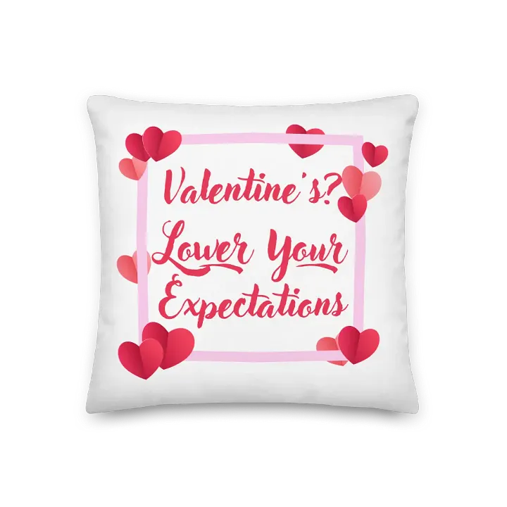 Valentine's? Lower Your Expectations Pillow product image (1)
