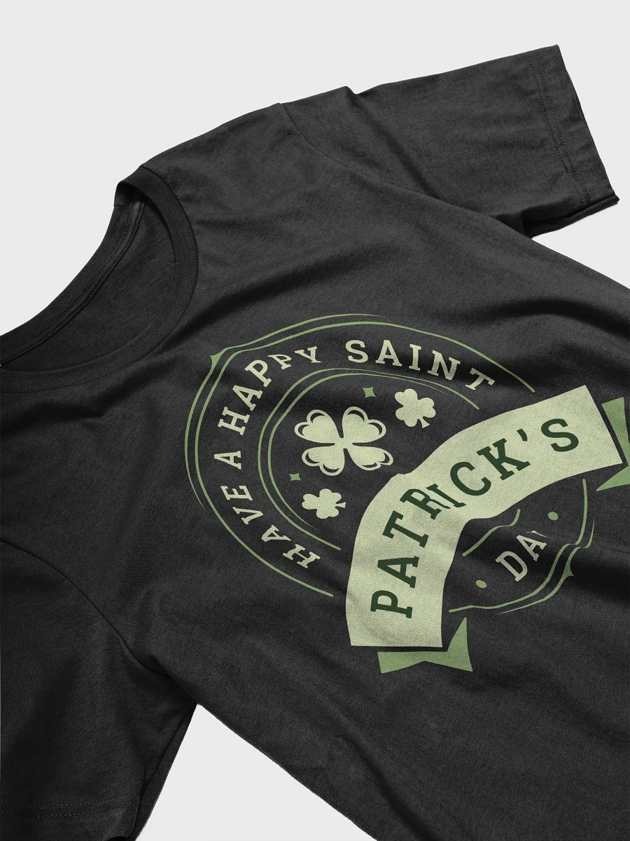 Have a Happy Saint Patrick's Day T-shirt product image (4)