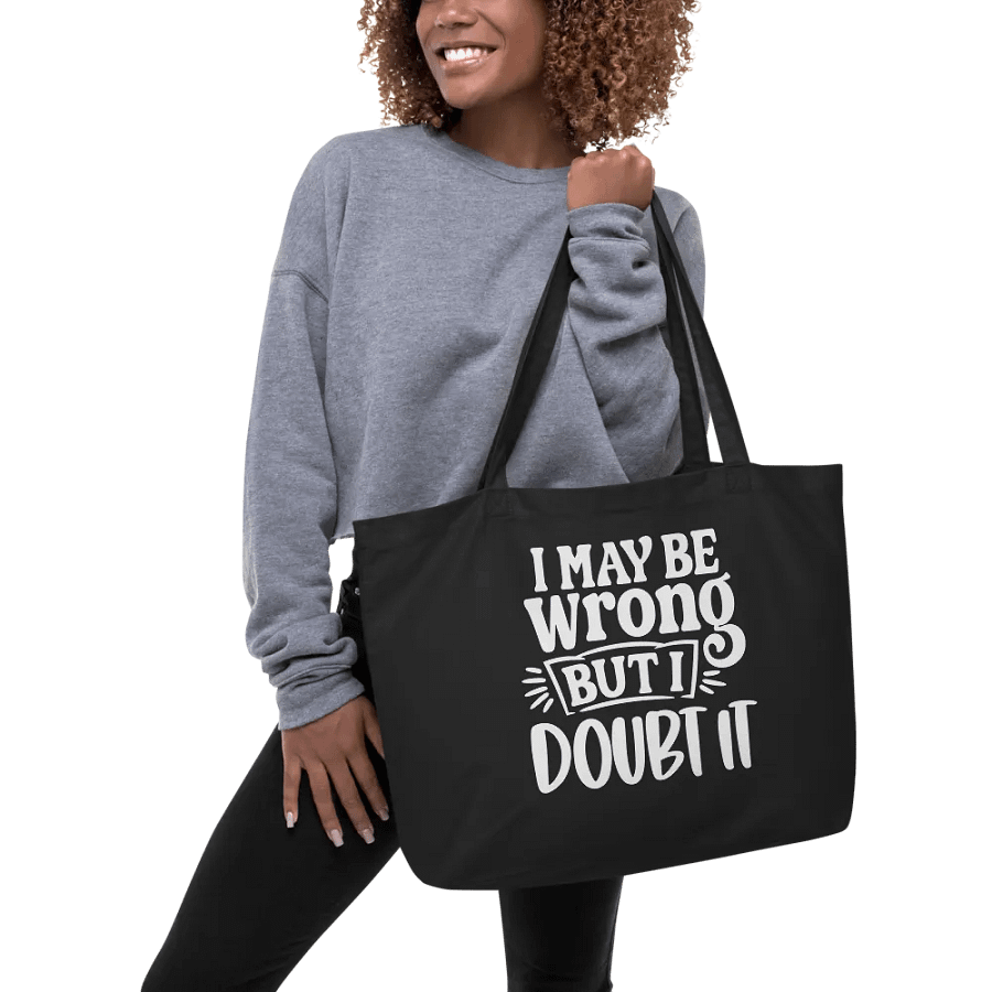 I May Be Wrong But I Doubt It Bag product image (5)