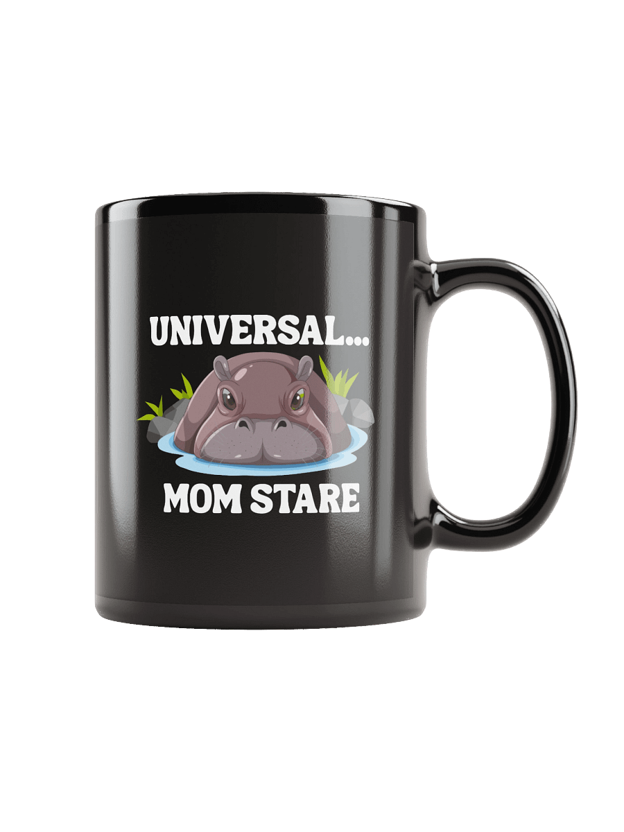 "Universal...Mom Stare" Hippo Limited Black Glossy Mug product image (2)