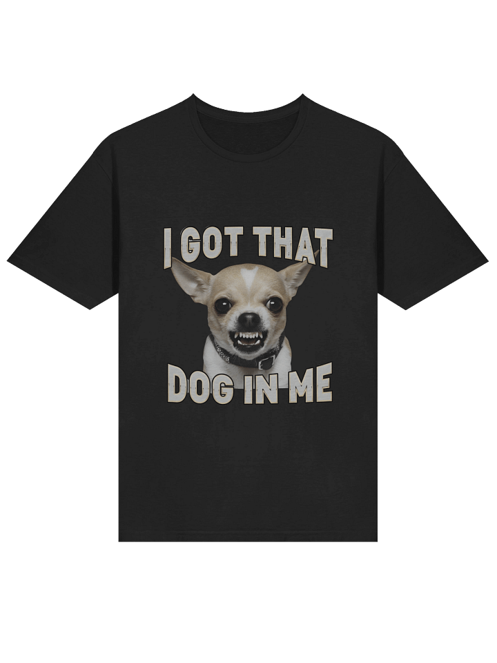l Got That Dog In Me T-shirt product image (2)
