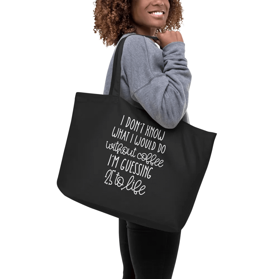 Without Coffee 25 To Life Bag product image (9)