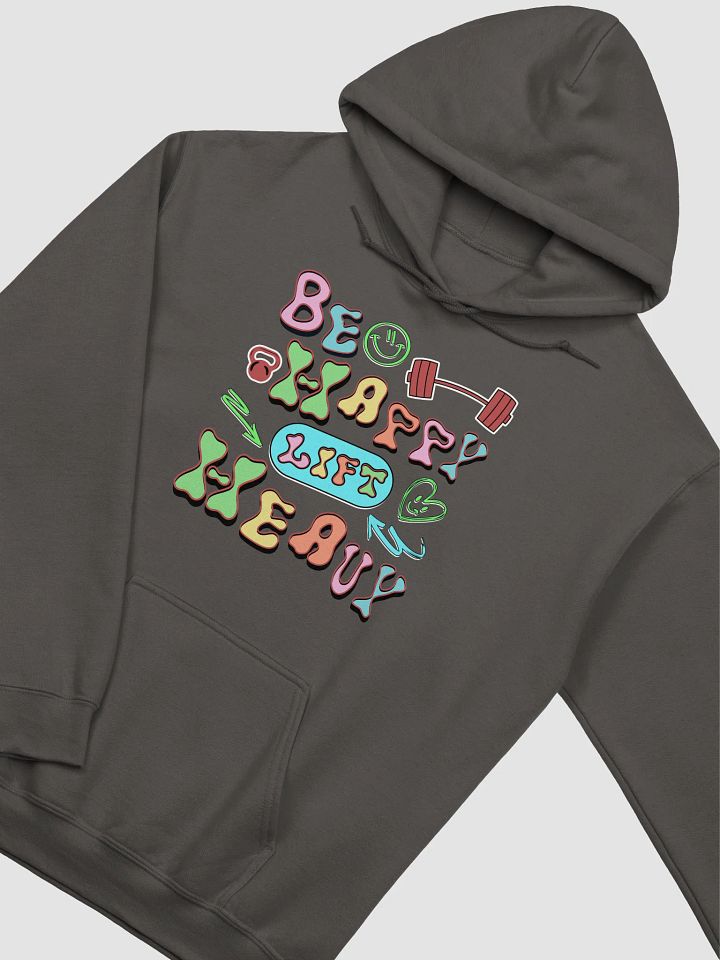 Be Happy Lift Heavy Weightlifting Whimsical Strength Hoodie product image (5)