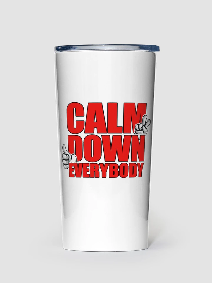 CALM DOWN EVERYBODY product image (1)