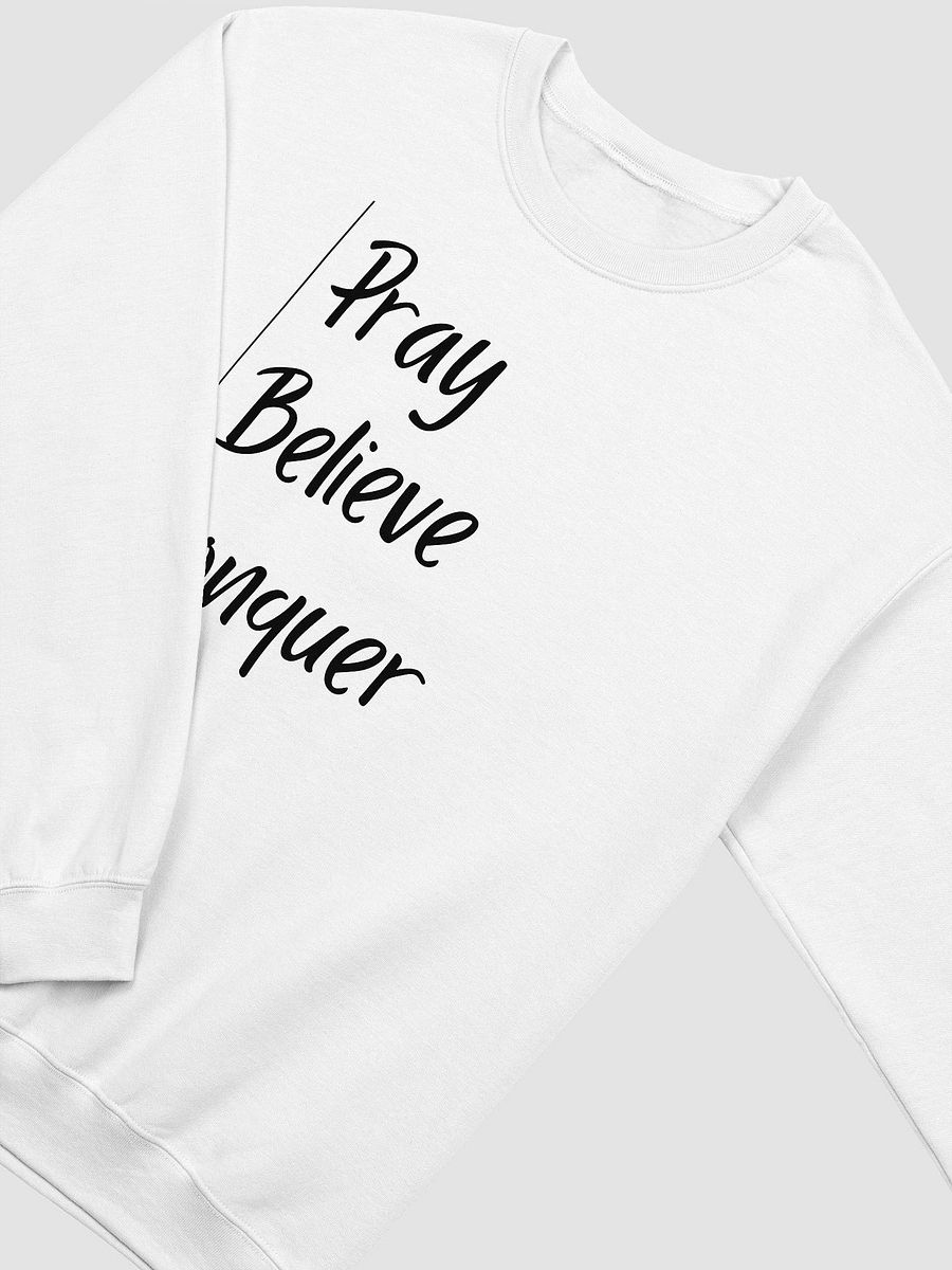 Pray, Believe, Conquer Sweatshirt product image (3)