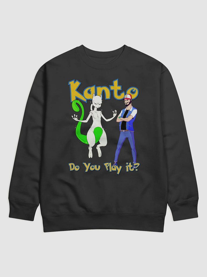 Kanto Do You Play It? Sweatshirt! product image (1)