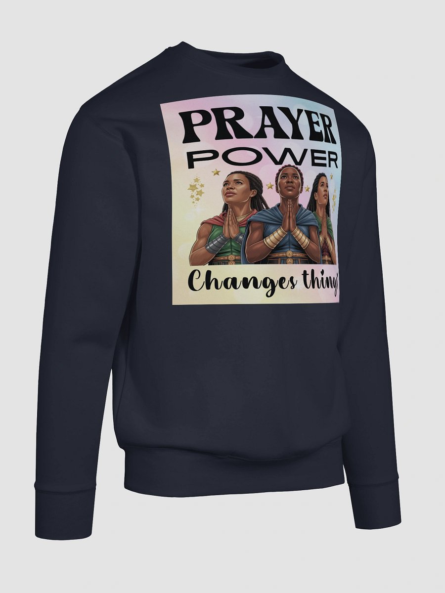 Prayer Power Changes Things Christian Heritage Sweatshirt. product image (11)