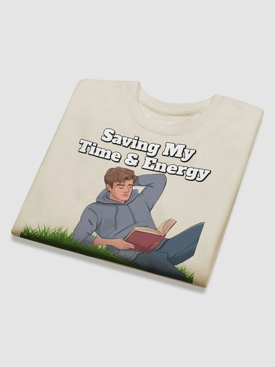 Saving My Time nd Energy For The Next Disruption - Sweatshirt product image (12)
