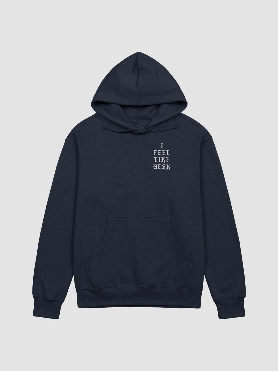 I FEEL LIKE DESK HOODIE product image (4)