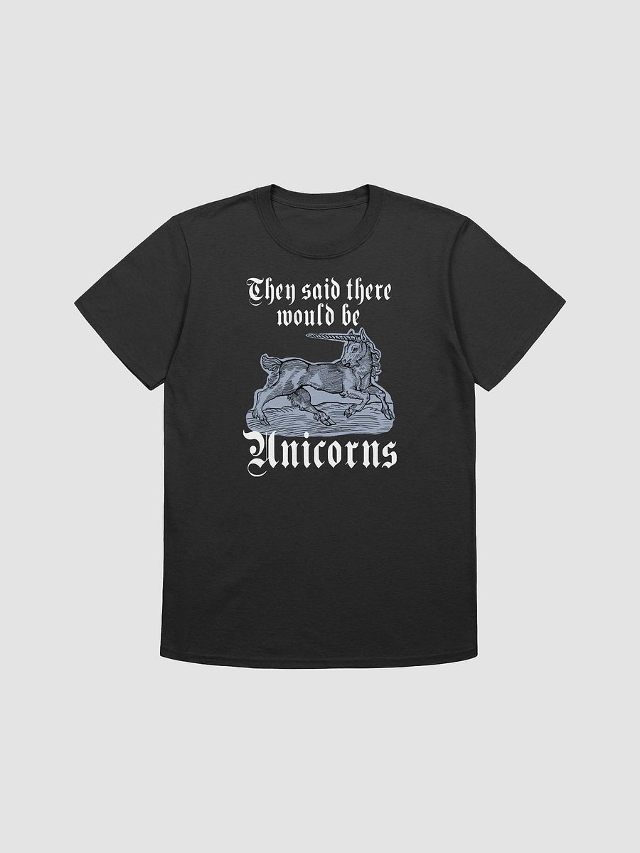 They said there would be unicorns. Funny Ren faire unicorn T-shirt. product image (11)