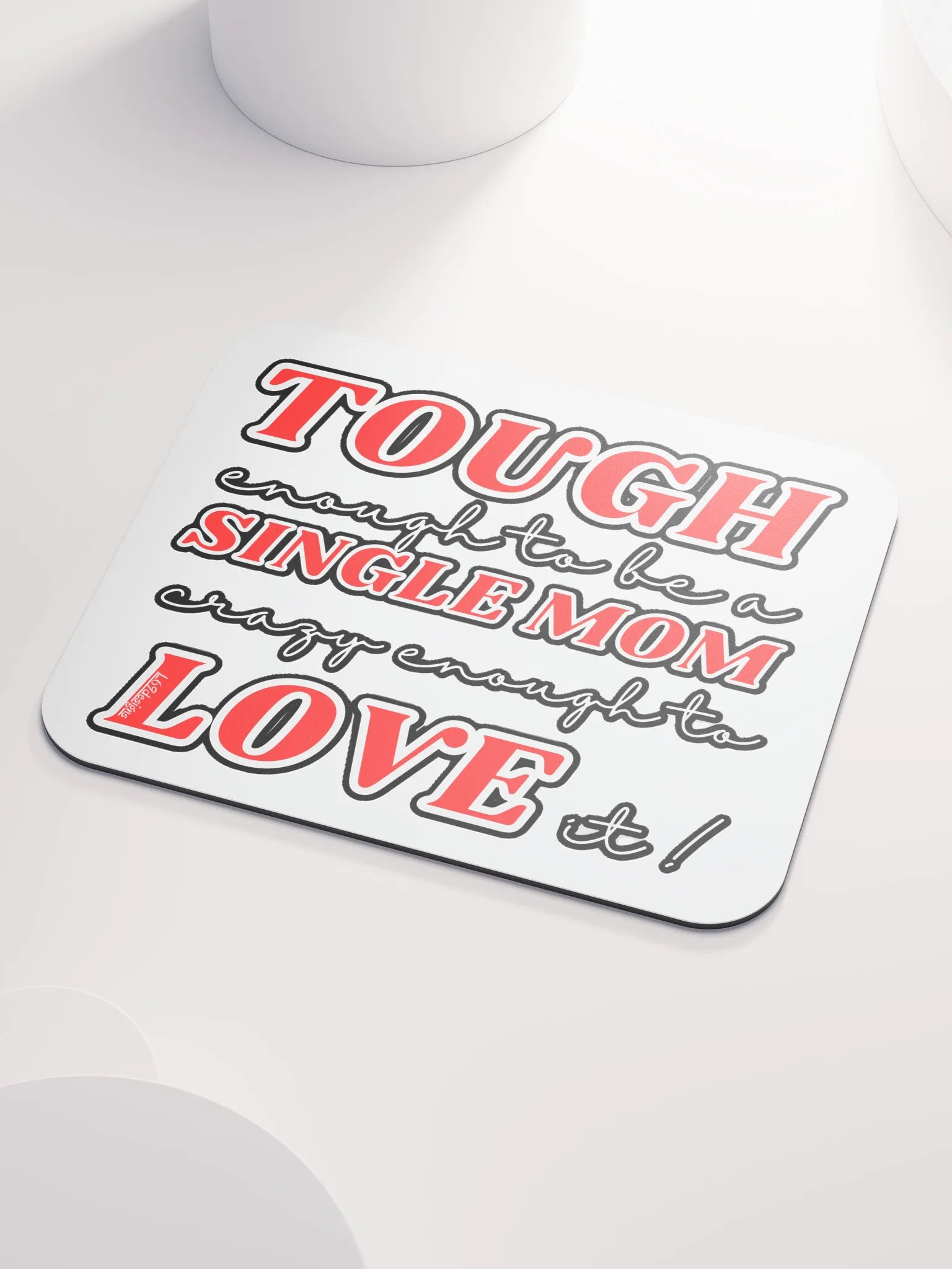 TOUGH ENOUGH TO BE A SINGLE MOM, CRAZY ENOUGH TO LOVE IT! product image (3)