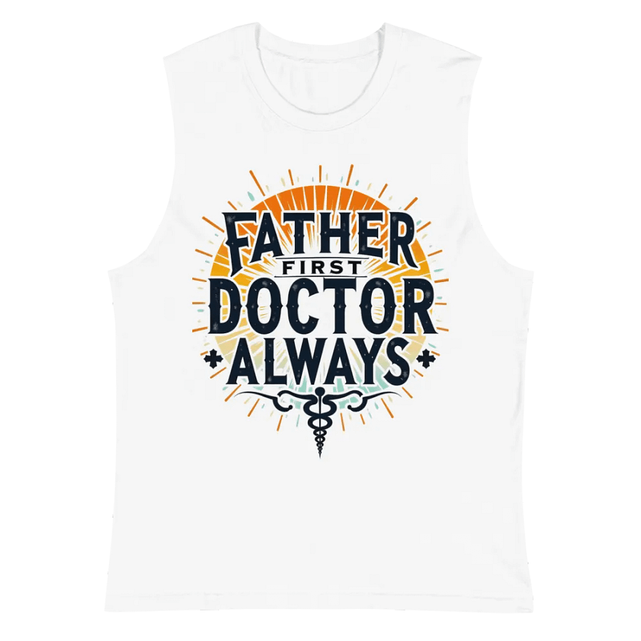 Father First Doctor Always Muscle Tank product image (2)