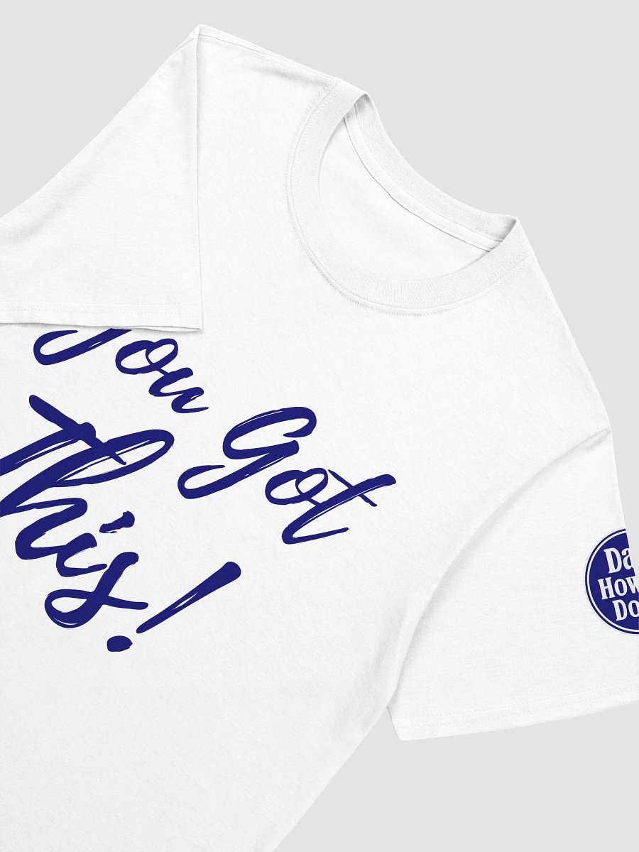 You Got This! - T shirt White product image (3)