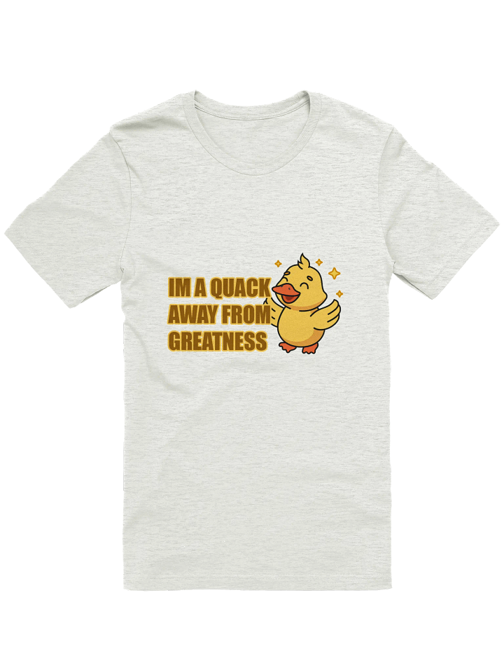 Quack to Greatness Graphic T-Shirt product image (1)