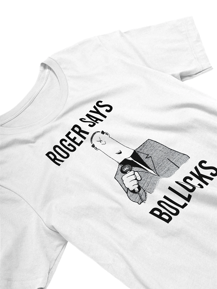 ROGER SAYS BOLLOCKS TEE product image (1)