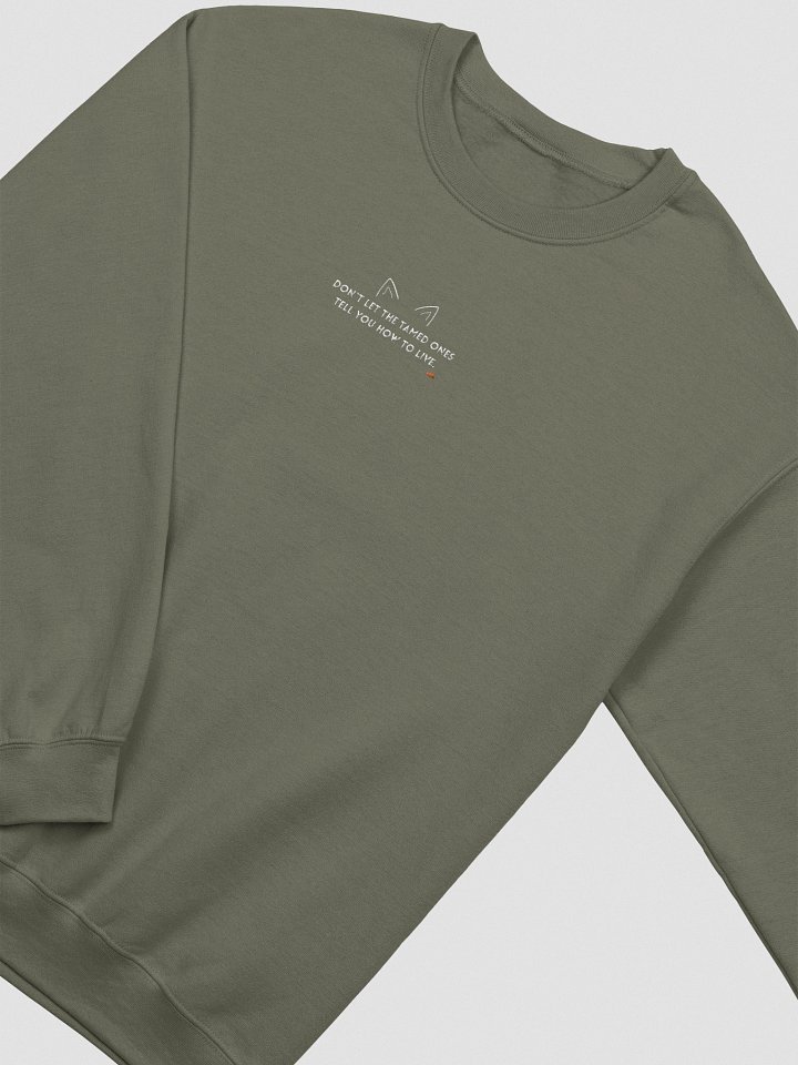 "Don´t let the tamed ones tell you how to live" Embroidered Classic Crewneck product image (4)