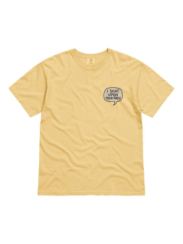I Shat Upon Your Path T Shirt product image (1)