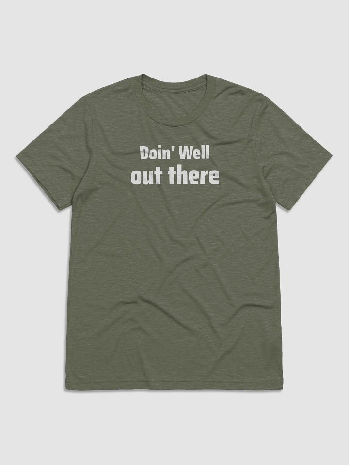Doin' Well out there - Triblend Tee product image (1)