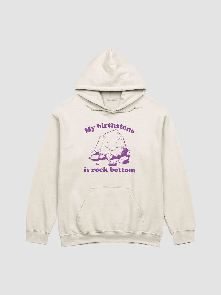 My birthstone is rock bottom Hoodie product image (1)