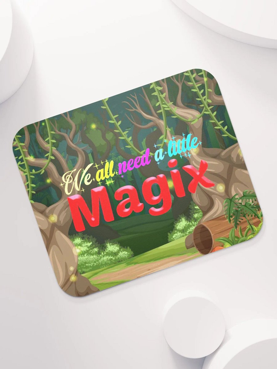 We all need a little Magix mousepad product image (7)