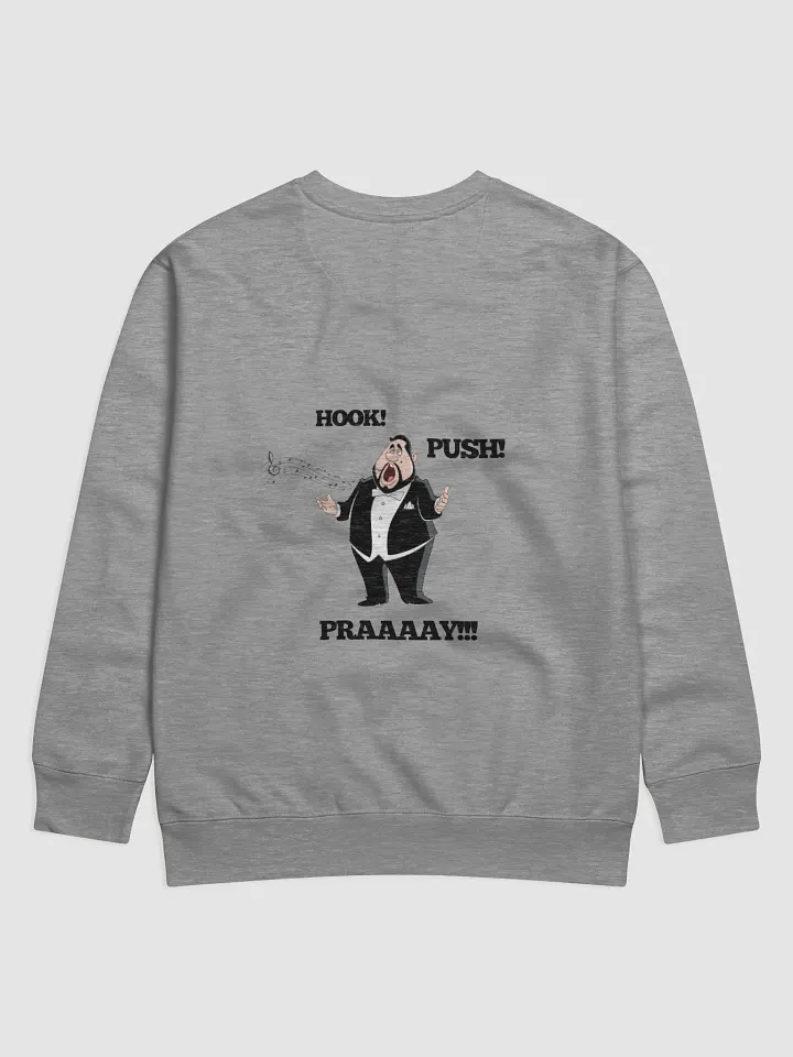 Premium Sweatshirt - "HOOK! PUSH! PRAY! product image (6)