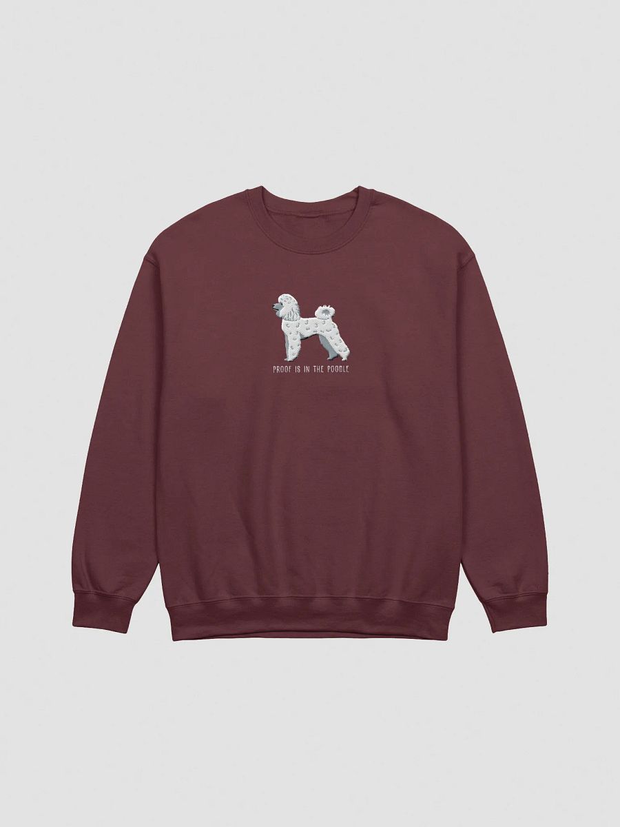 Proof Is in the Poodle Sweatshirt (Embroidered) of a Mini Poodle(White) product image (7)