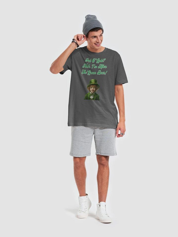 Pot of Gold? Nah, I'm After the Green Beer - St. Patrick's Day T-shirt product image (2)