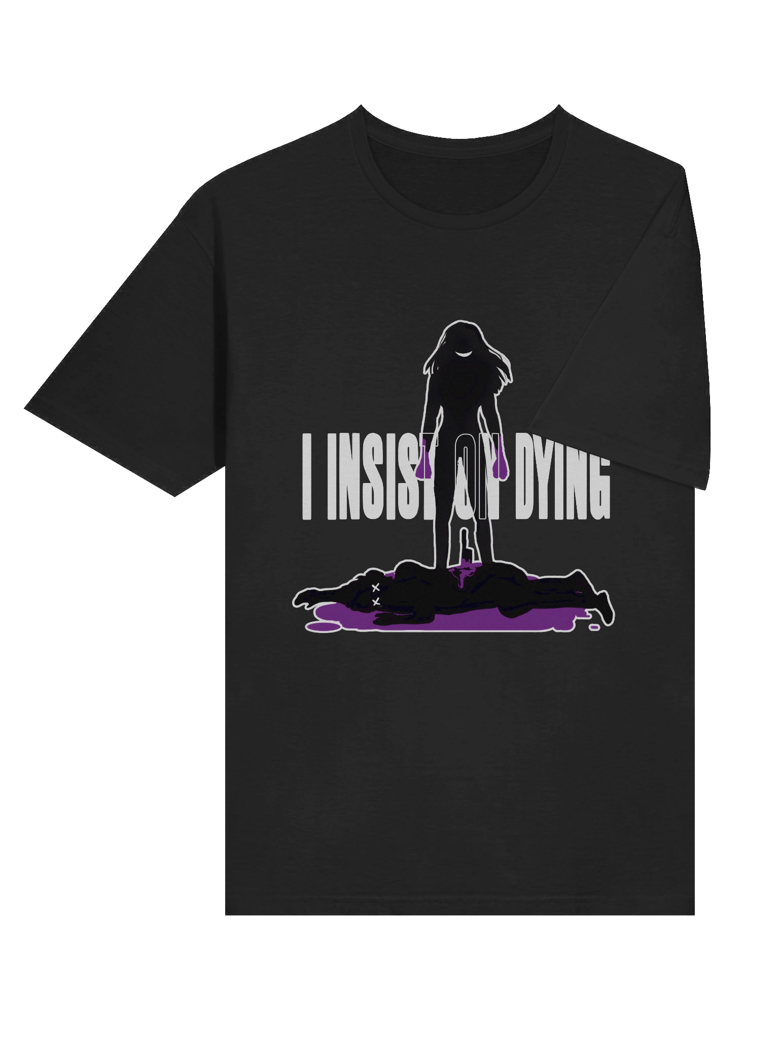 I Insist On Dying - Unisex T-Shirt product image (6)