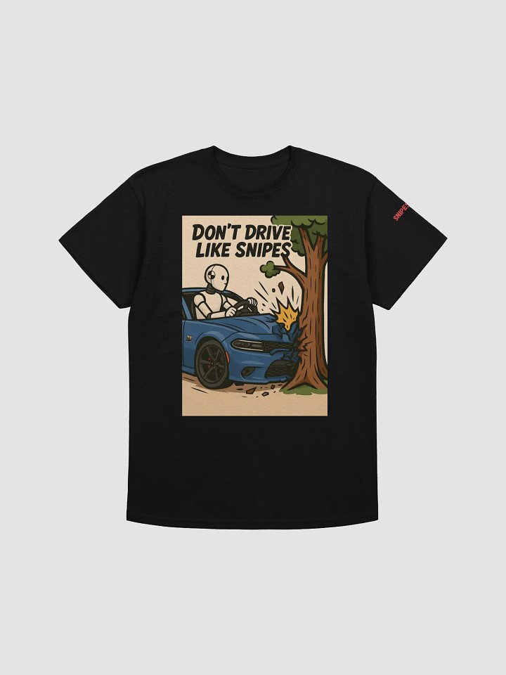 Snipes 'Don't Drive Like Snipes' T-Shirt product image (1)