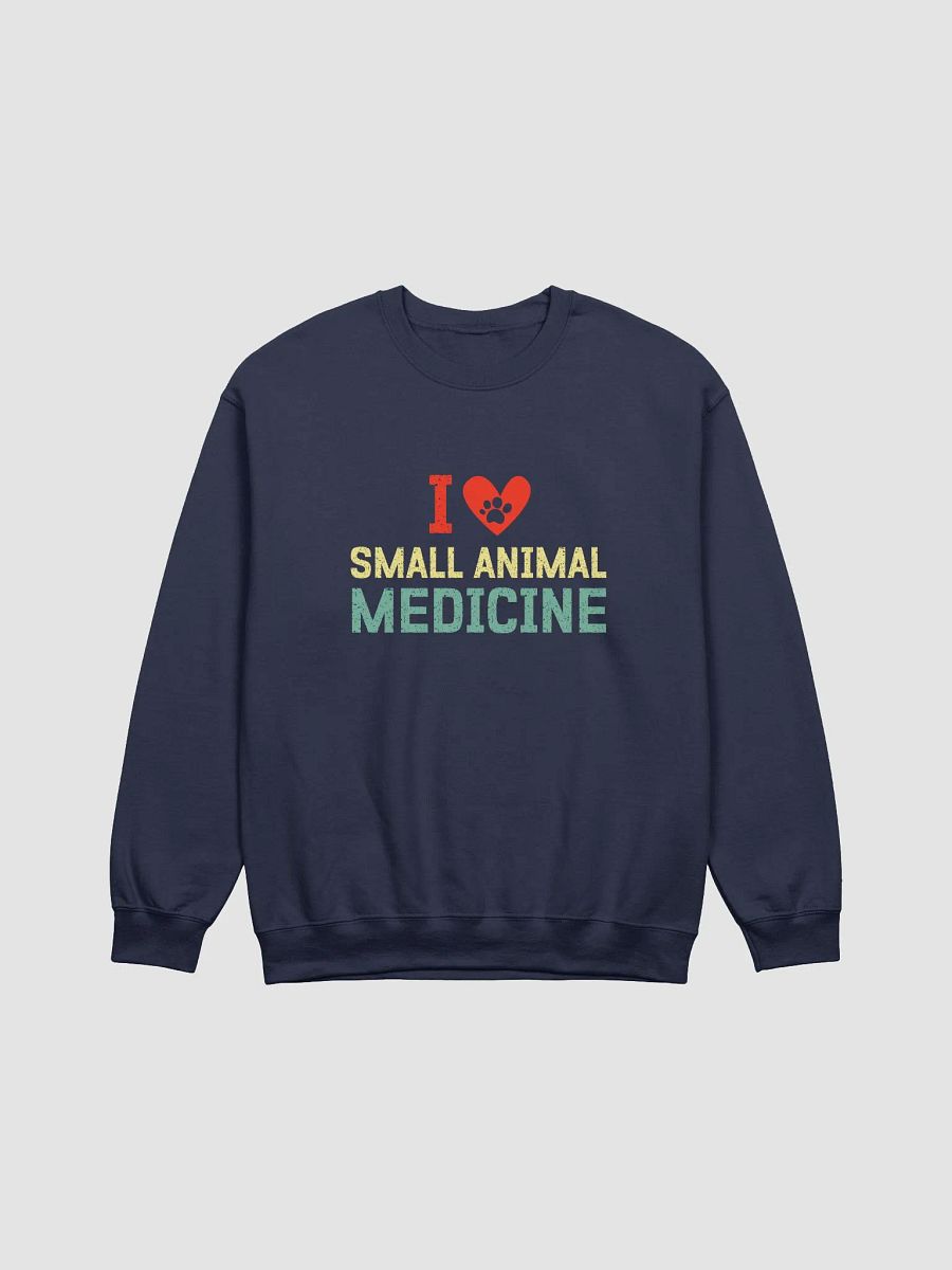 "I love small animal medicine" Sweatshirt product image (1)