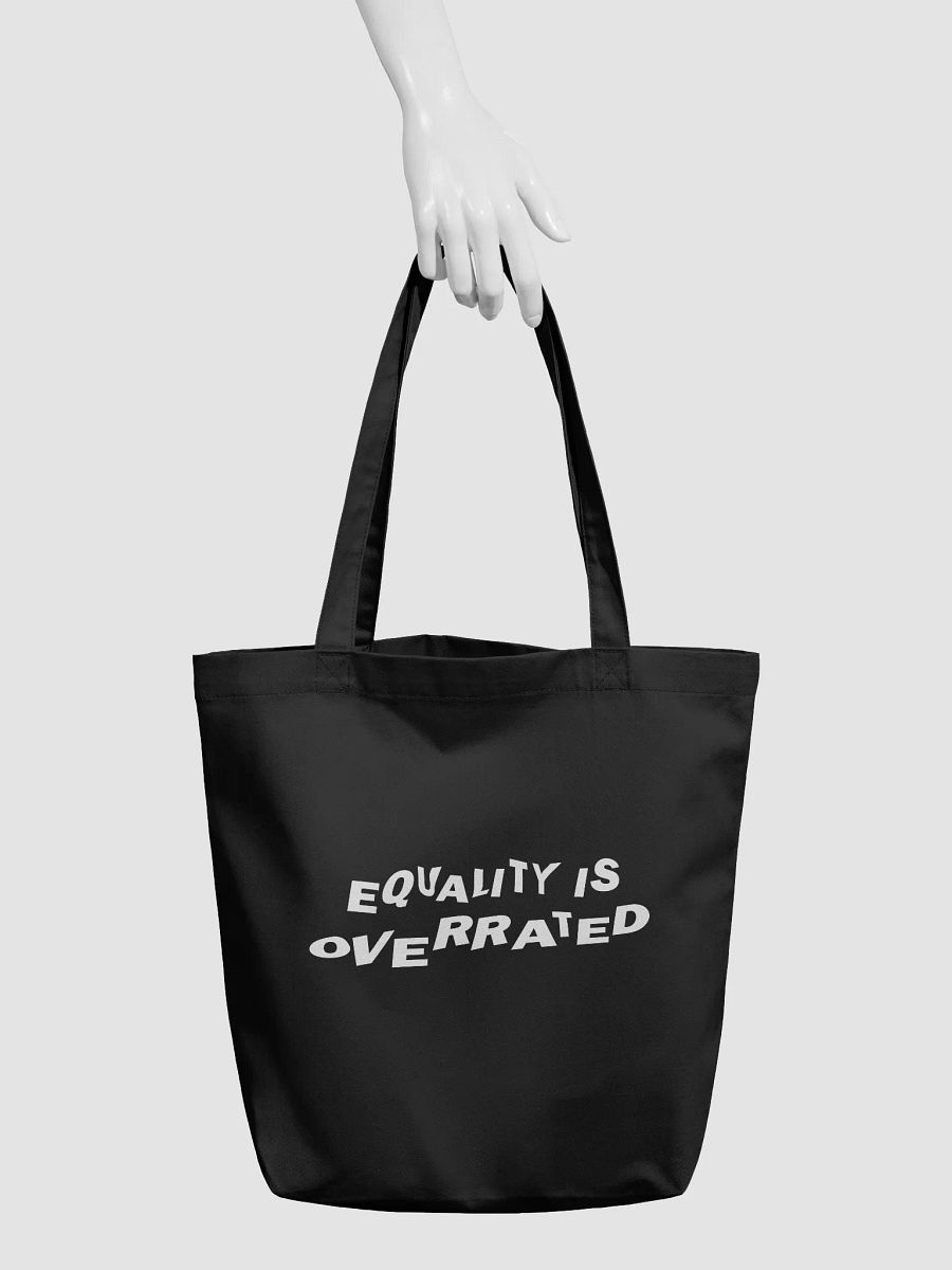 “Equality Is Overrated” Tote Bag – White Print Edition product image (3)