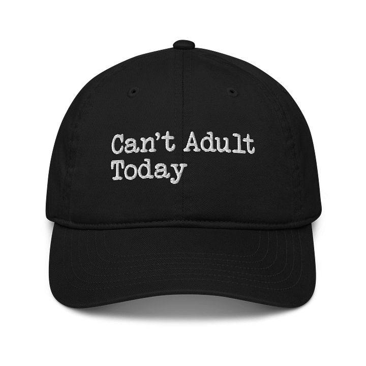 Can't Adult Today - classic Dad Hat product image (1)