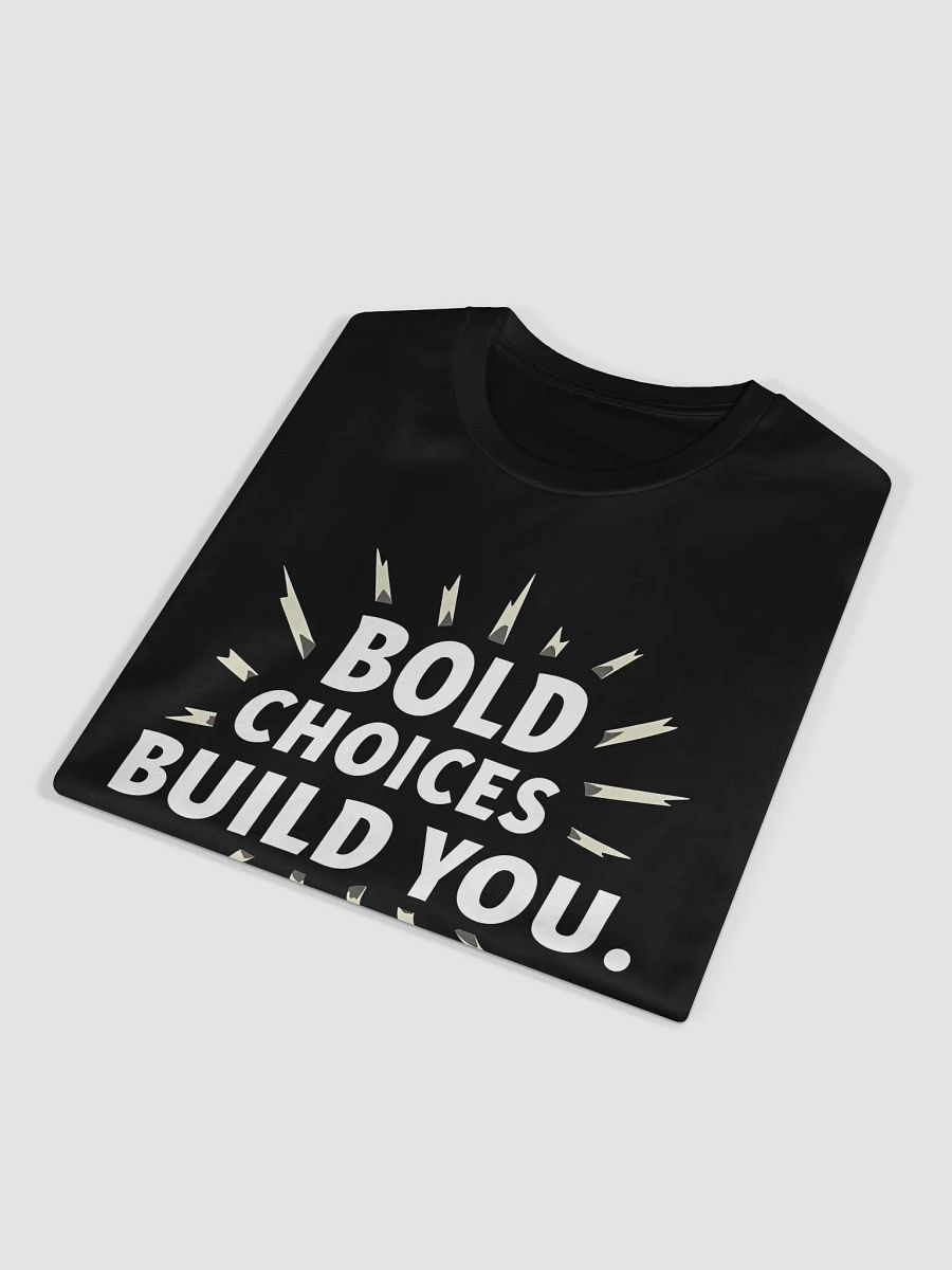 Unlock Your Inner Strength with Angelina Jolie’s Inspirational Quote:  Bold Choices Build You – Empower Your Life Today with This Exclusive Motivational T-Shirt! product image (4)
