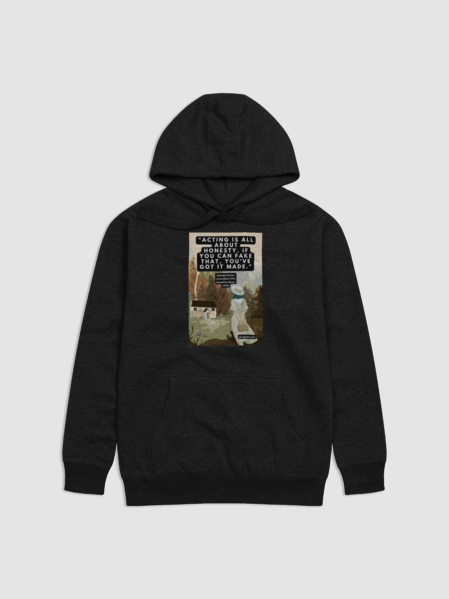 "Acting is all about honesty. If you can fake that, you’ve got it made." HOODIE product image (1)