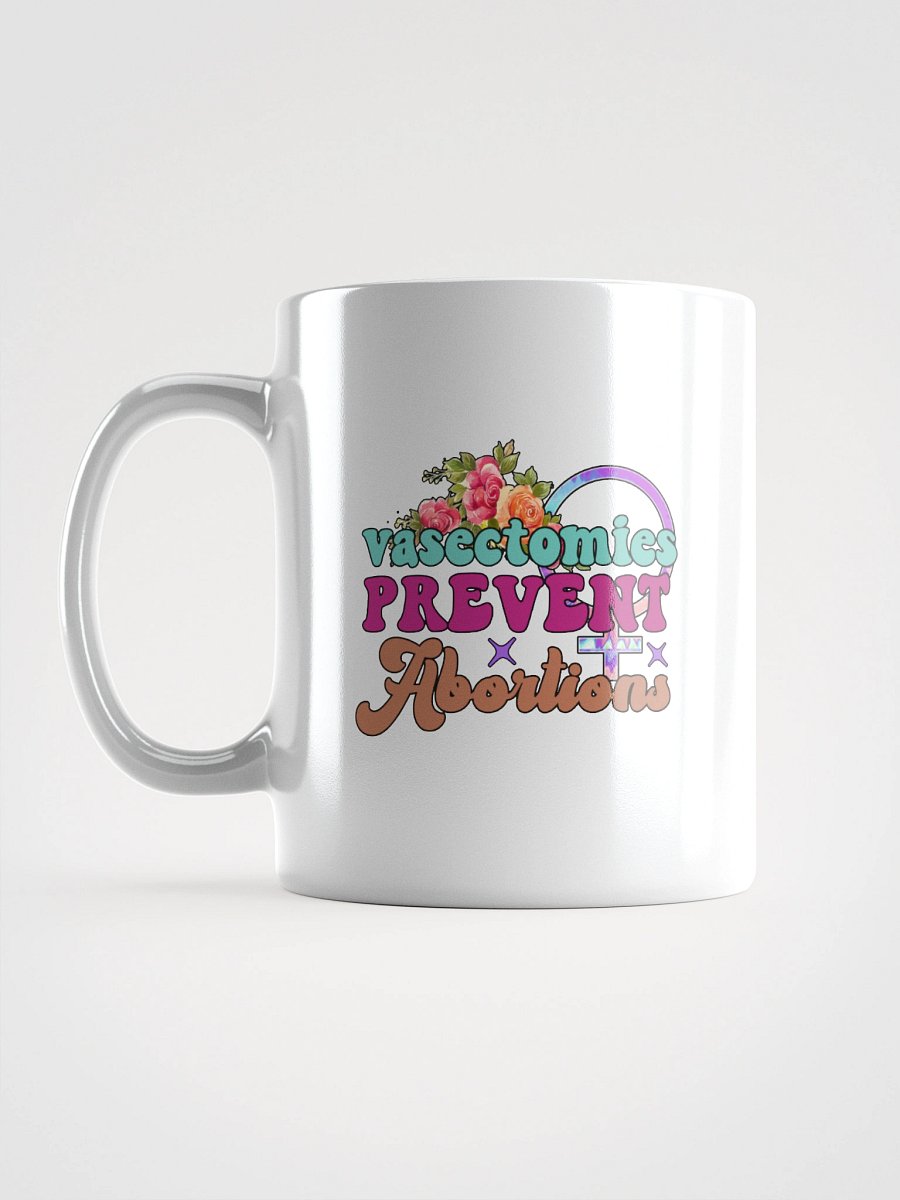 Vasectomies Prevent Abortions CoffeeMug product image (1)