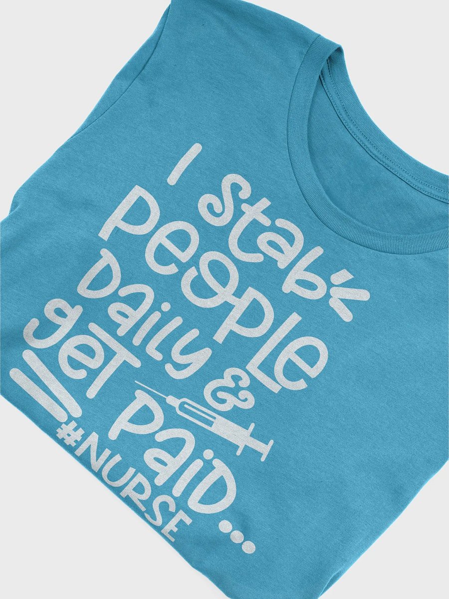 I Stab People Daily & Get Paid Tee product image (5)