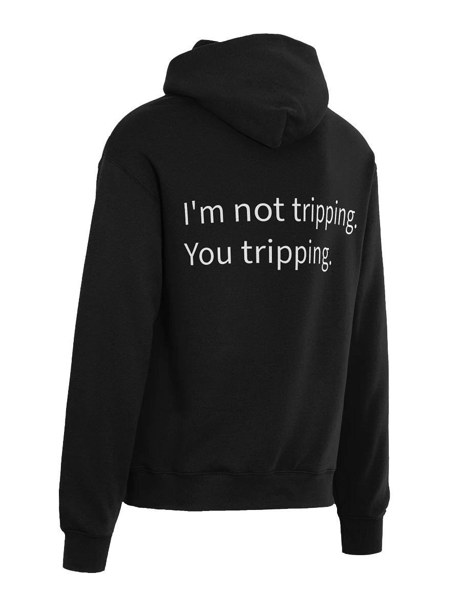 I'm not tripping Hoodie product image (5)