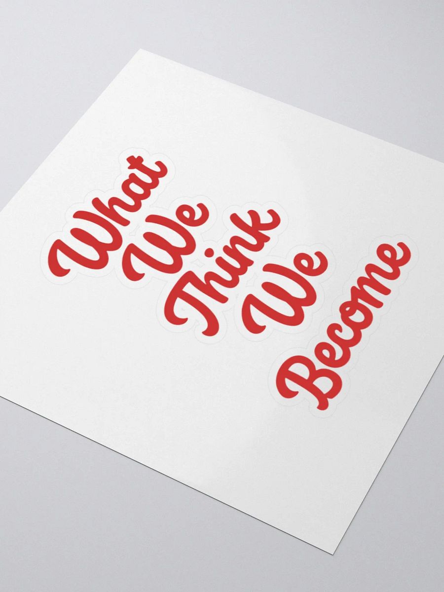 What,We,Think,We,Become Sticker product image (3)